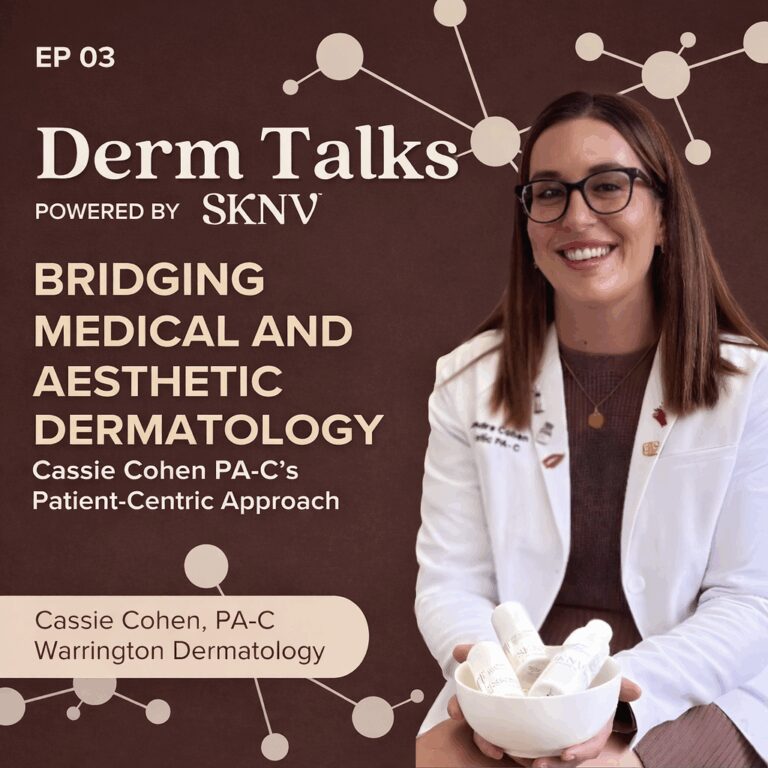 Bridging Medical and Aesthetic Dermatology: Cassie Cohen PA-C’s Patient-Centric Approach